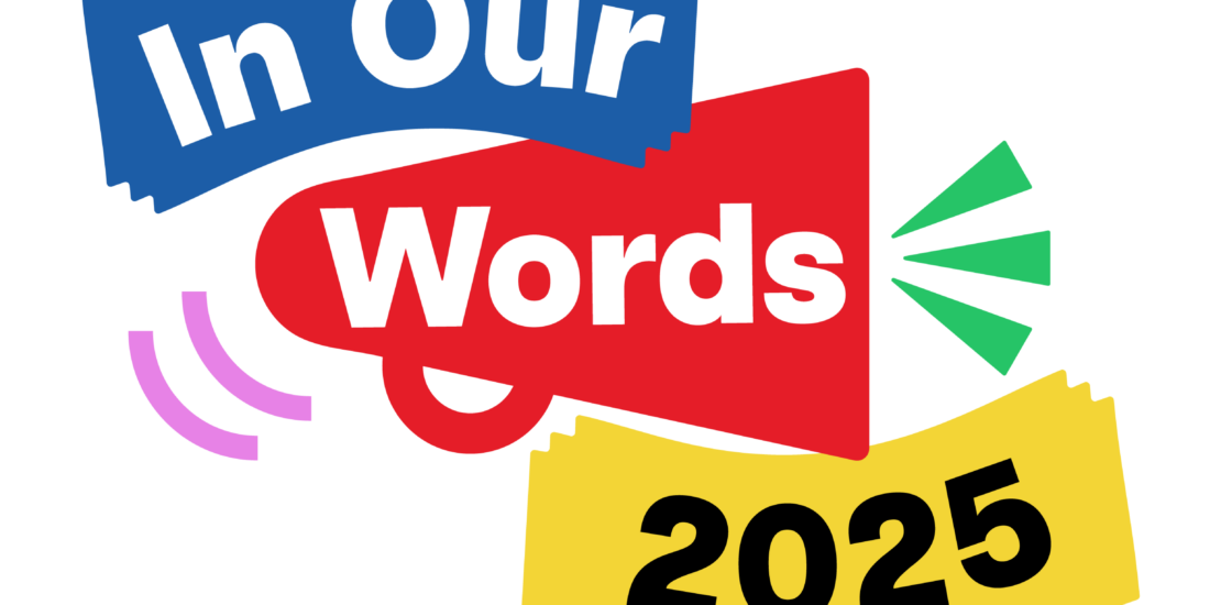 The words In Our Words 2025 appear in bright colour shapes