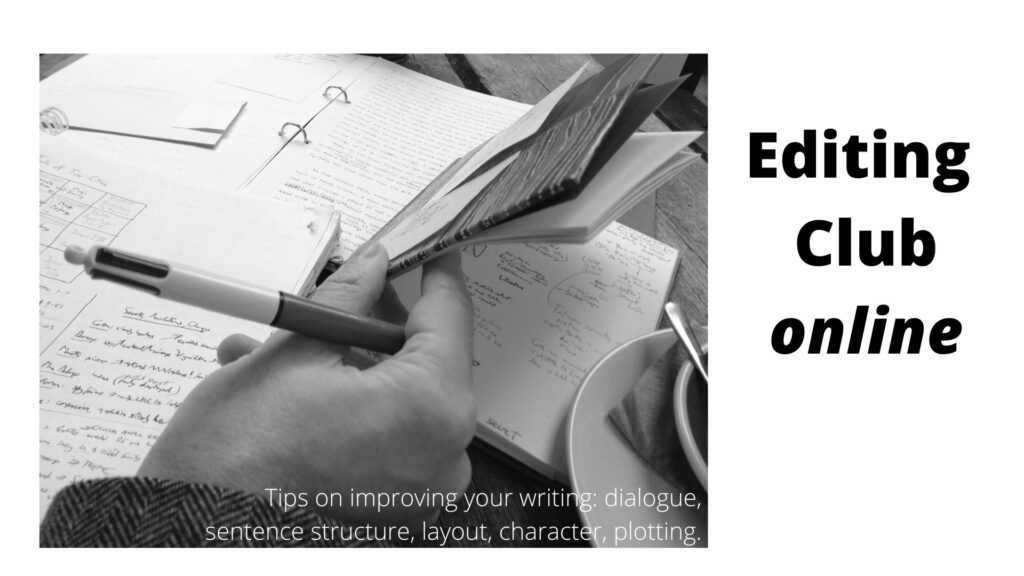 Editing Club Online
Date: 5th November
Time: 19.00-20.30
Location: Online
Cost: Pay what you can.
Tackle this crucial part of the writing process.