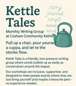 Kettle Tales Writing Group

Date: 6th October
Time: 10.30-16.00
Location: Cosham Community Kettle
Cost: Free

Pull up a chair, pour yourself a cuppa, and let the stories flow.